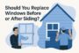 should-you-replace-windows-before-or-after-siding